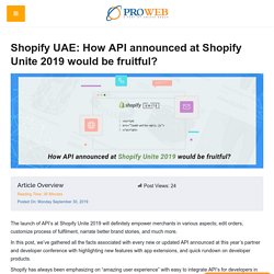 Shopify UAE: How API announced at Shopify Unite 2019 would be fruitful?