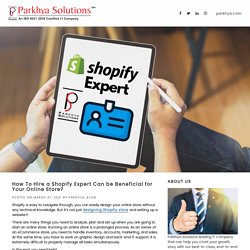 How To Hire a Shopify Expert Can be Beneficial for Your Online Store?