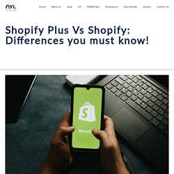 Shopify Plus Vs Shopify: Differences you must know!