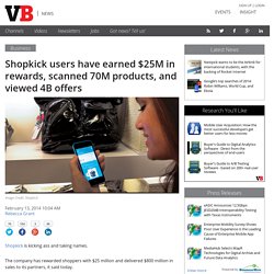 Shopkick users have earned $25M in rewards, scanned 70M products, and viewed 4B offers