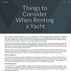 Things to Consider When Renting a Yacht