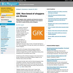 GfK: New breed of shoppers are Xtreme - Ecommerce