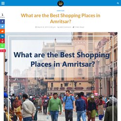 What are the Best Shopping Places in Amritsar? - Zindagi Hacks