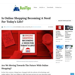 Is Online Shopping Becoming A Need for Today’s Life? - BusiTips