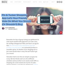 Pin & Tucker Shopping App Let's Your Friends Vote On What You Should (Or Shouldn't) Buy
