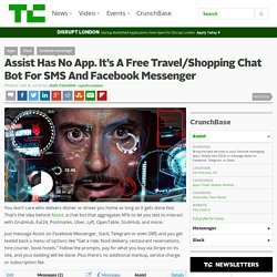 Assist Has No App. It’s A Free Travel/Shopping Chat Bot For SMS And Facebook Messenger