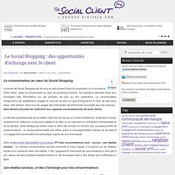Le Social Shopping : des opportunités d’échange avec le client – the social client – un blog de professionnels de la relation client digitale