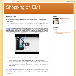Shopping on EMI: Vivo Smartphones Now On The Bajaj Finserv EMI Store Near You