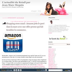 Shopping cross canal : Amazon jette le pavé dans la mare avec une offre promo qui fait trembler le commerce