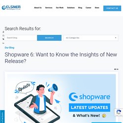 Shopware 6: Want to Know the Insights of New Release?
