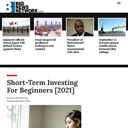 Short-Term Investing For Beginners [2021]