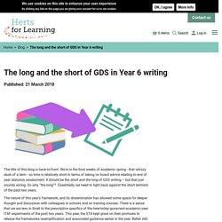 The long and the short of GDS in Year 6 writing