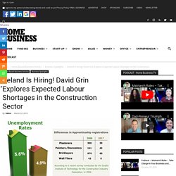 David Grin Explores Labour Shortages in the Construction Sector