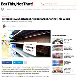 5 Huge New Shortages Shoppers Are Sharing This Week — Eat This Not That