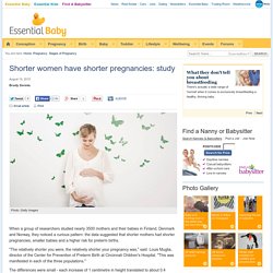 Shorter women have shorter pregnancies: study