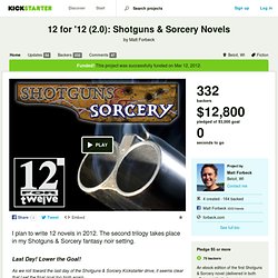 12 for '12 (2.0): Shotguns & Sorcery Novels by Matt Forbeck
