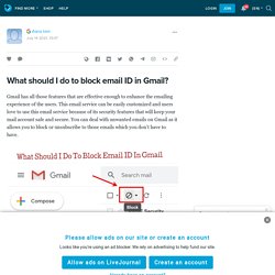 What should I do to block email ID in Gmail? : ext_5788554 — LiveJournal