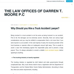 Why Should you Hire a Truck Accident Lawyer? – The Law Offices of Darren T. Moore P.C