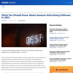 What You Should Know About Amazon Advertising Software In 2021 - Amazon Seller News Today