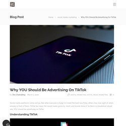 Why YOU Should Be Advertising On TikTok