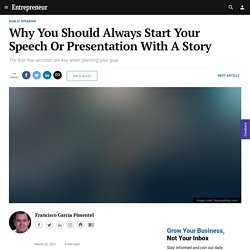 Why You Should Always Start Your Speech Or Presentation With A Story