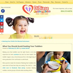 What You Should Avoid Feeding Your Toddlers