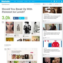 Should You Break Up With Pinterest for LoveIt?