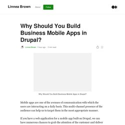 Why Should You Build Business Mobile Apps in Drupal?