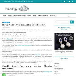 Should Pearl Be Worn During Chandra Mahadasha?