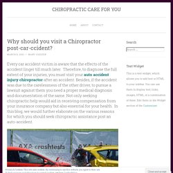 Why should you visit a Chiropractor post-car-ccident?