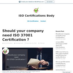 Should your company need ISO 37001 Certification ?