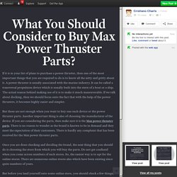What You Should Consider to Buy Max Power Thruster Parts?