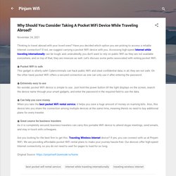 Why Should You Consider Taking A Pocket WiFi Device While Traveling Abroad?