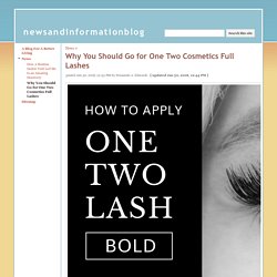 Why You Should Go for One Two Cosmetics Full Lashes