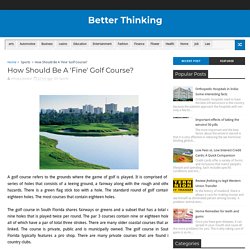 How Should Be A 'Fine' Golf Course? - Better Thinking