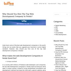 Why Should You Hire the Top Web Development Company in Noida?