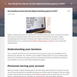 How should you choose the best digital marketing agency in 2020?