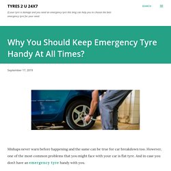 Why You Should Keep Emergency Tyre Handy At All Times?