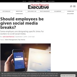 Should employees be given social media breaks?