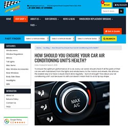How Should You Ensure Your Car Air Conditioning Unit's Health?