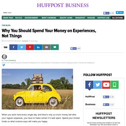 Why You Should Spend Your Money on Experiences, Not Things