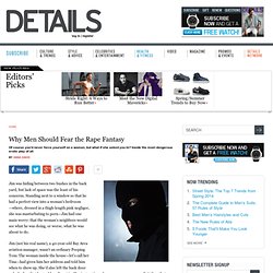 Why Men Should Fear the Rape Fantasy: Sex + Other Releases