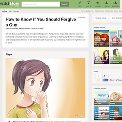 How to Know if You Should Forgive a Guy: 16 steps