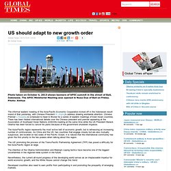 US should adapt to new growth order - Frontpage - OP-ED