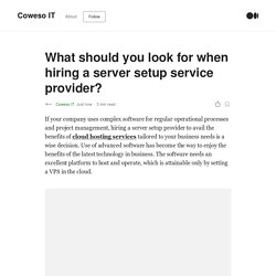 What should you look for when hiring a server setup service provider?