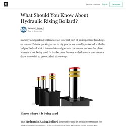 What Should You Know About Hydraulic Rising Bollard?