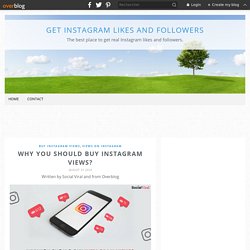 Why You Should Buy Instagram Views? - Get Instagram Likes And Followers
