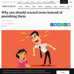 Why you should reward teens instead of punishing them