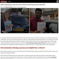 Why should you opt for the Intensive driving course Oxford? - Driving School Oxford