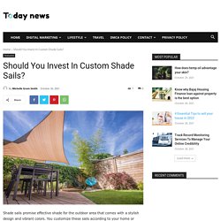 Should You Invest In Custom Shade Sails?